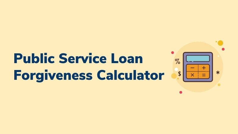 Public Service Loan Forgiveness Calculator